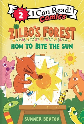 Cover Image for Zilbo's Forest: How to Bite the Sun -- Summer Benton, Hardcover