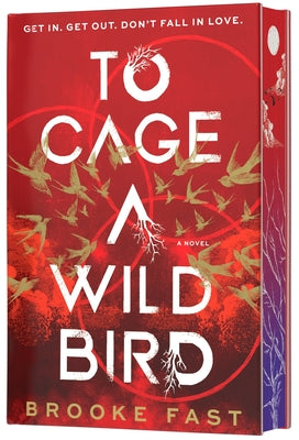 Cover Image for To Cage a Wild Bird (Deluxe Limited Edition): A Fast-Paced Dystopian Romance -- Brooke Fast, Hardcover