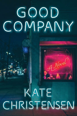 Cover Image for Good Company -- Kate Christensen, Hardcover