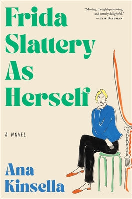 Cover Image for Frida Slattery as Herself -- Ana Kinsella, Hardcover