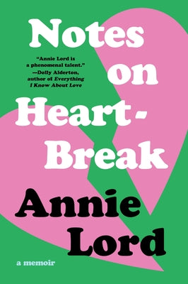 Cover Image for Notes on Heartbreak: A Memoir -- Annie Lord, Paperback