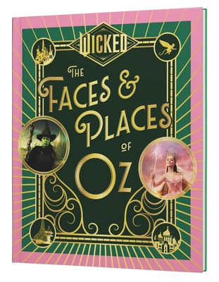 Cover Image for Wicked: The Faces & Places of Oz -- Universal Pictures, Hardcover