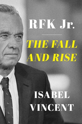 Cover Image for Rfk Jr.: The Fall and Rise -- Isabel Vincent, Hardcover