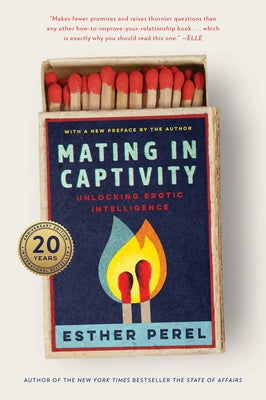 Cover Image for Mating in Captivity: Unlocking Erotic Intelligence -- Esther Perel, Paperback