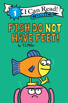 Cover Image for Fish Do Not Have Feet! -- T. J. Miller, Hardcover