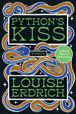 Cover Image for Python's Kiss: Stories -- Louise Erdrich, Paperback