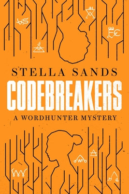 Cover Image for Codebreakers: A Wordhunter Mystery -- Stella Sands, Paperback