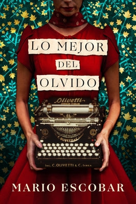 Cover Image for Lo mejor del olvido -- Mario Escobar, Paperback