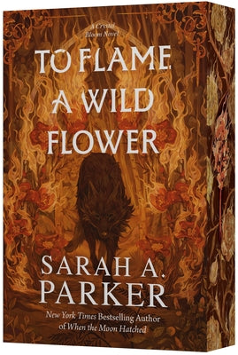 Cover Image for To Flame a Wild Flower -- Sarah A. Parker, Paperback