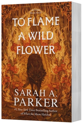 Cover Image for To Flame a Wild Flower -- Sarah A. Parker, Paperback