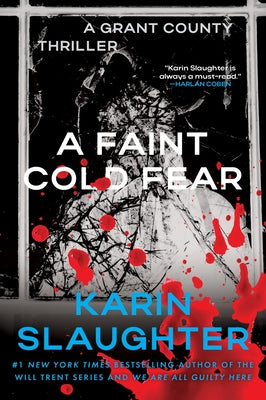 Cover Image for A Faint Cold Fear: A Grant County Thriller -- Karin Slaughter, Paperback