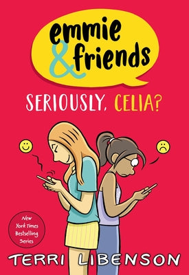 Cover Image for Emmie & Friends: Seriously, Celia?: A Graphic Novel -- Terri Libenson, Paperback