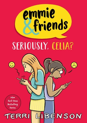 Cover Image for Emmie & Friends: Seriously, Celia?: A Graphic Novel -- Terri Libenson, Hardcover
