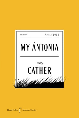 Cover Image for My Antonia American Classics Edition -- Willa Cather, Paperback