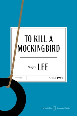 Cover Image for To Kill a Mockingbird American Classics Edition -- Harper Lee, Paperback