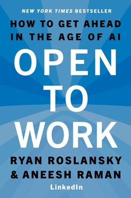 Cover Image for Open to Work: How to Get Ahead in the Age of AI -- Ryan Roslansky, Hardcover