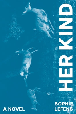 Cover Image for Her Kind -- Sophie Lefens, Hardcover