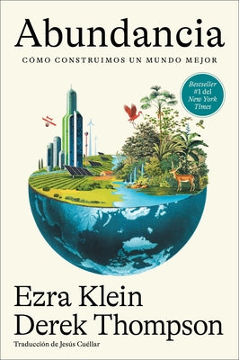 Cover Image for Abundancia: Cómo Construimos Un Mundo Mejor Abundance (Spanish Edition) -- Ezra Klein, Paperback
