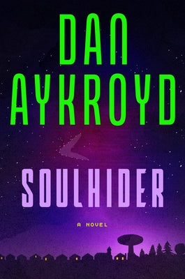 Cover Image for Soulhider -- Dan Aykroyd, Hardcover