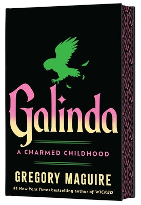 Cover Image for Galinda (Deluxe Limited Edition): A Charmed Childhood -- Gregory Maguire, Hardcover