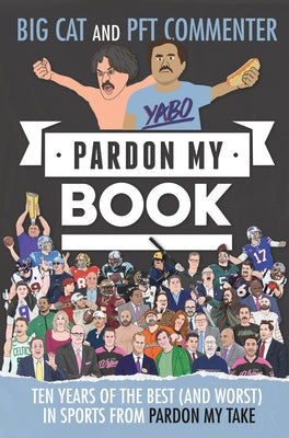Cover Image for Pardon My Book: Ten Years of the Best (and Worst) in Sports from Pardon My Take -- Big Cat, Hardcover