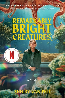 Remarkably Bright Creatures [Movie Tie-In] -- Shelby Van Pelt, Paperback