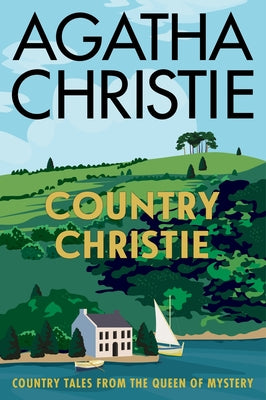 Cover Image for Country Christie: Country Tales from the Queen of Mystery -- Agatha Christie, Paperback
