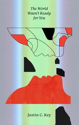 Cover Image for The World Wasn't Ready for You: Stories -- Justin C. Key, Paperback
