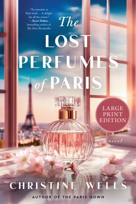 Cover Image for The Lost Perfumes of Paris: A Novel (Large Print) -- Christine Wells, Paperback