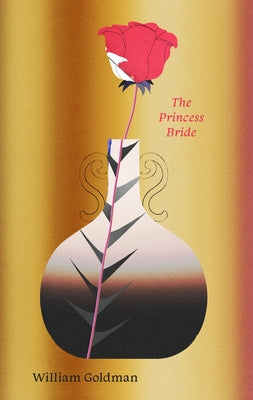 Cover Image for The Princess Bride: S. Morgenstern's Classic Tale of True Love and High Adventure -- William Goldman, Paperback