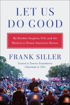 Cover Image for Let Us Do Good -- Frank Siller, Hardcover