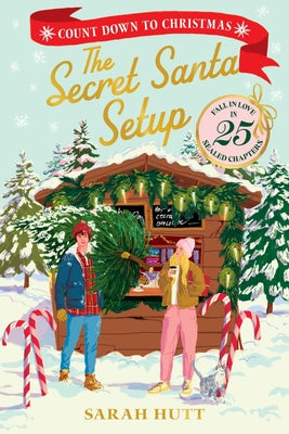 Cover Image for The Secret Santa Setup: Count Down to Christmas with 25 Sealed Chapters -- Sarah Hutt, Paperback