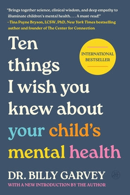 Cover Image for Ten Things I Wish You Knew about Your Child's Mental Health -- Billy Garvey, Paperback