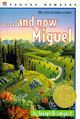 Cover Image for ...and Now Miguel: A Newbery Award Winner -- Joseph Krumgold, Paperback