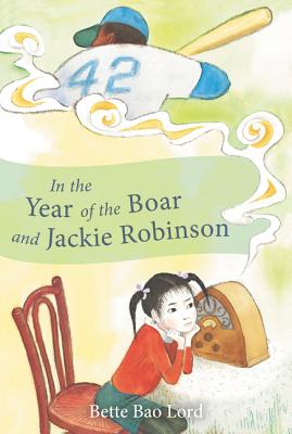 Cover Image for In the Year of the Boar and Jackie Robinson -- Bette Bao Lord, Paperback