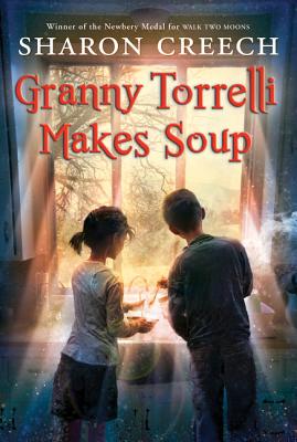 Cover Image for Granny Torrelli Makes Soup -- Sharon Creech, Paperback
