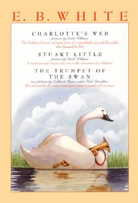 Cover Image for E. B. White Box Set: 3 Classic Favorites: Charlotte's Web, Stuart Little, the Trumpet of the Swan -- E. B. White, Paperback