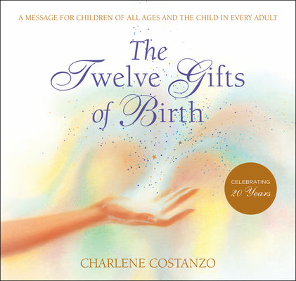 Cover Image for The Twelve Gifts of Birth -- Charlene Costanzo, Hardcover