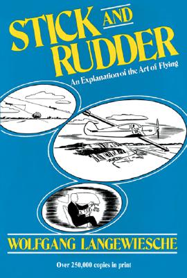 Cover Image for Stick and Rudder: An Explanation of the Art of Flying -- Wolfgang Langewiesche, Hardcover