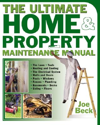 Cover Image for The Ultimate Home & Property Maintenance Manual -- Joe Beck, Paperback
