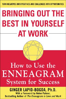 Cover Image for Bringing Out the Best in Yourself at Work: How to Use the Enneagram System for Success -- Ginger Lapid-Bogda, Paperback