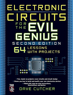 Cover Image for Electronic Circuits for the Evil Genius 2/E -- Dave Cutcher, Paperback