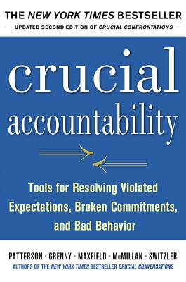 Cover Image for Crucial Accountability: Tools for Resolving Violated Expectations, Broken Commitments, and Bad Behavior, Second Edition -- Kerry Patterson, Hardcover