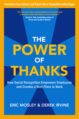 Cover Image for The Power of Thanks: How Social Recognition Empowers Employees and Creates a Best Place to Work -- Eric Mosley, Hardcover
