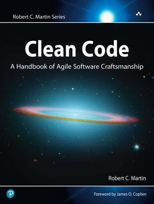 Cover Image for Clean Code: A Handbook of Agile Software Craftsmanship -- Robert Martin, Paperback