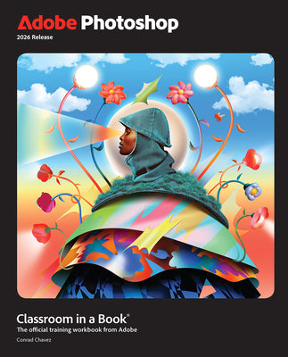 Cover Image for Adobe Photoshop Classroom in a Book 2026 Release -- Conrad Chavez, Paperback