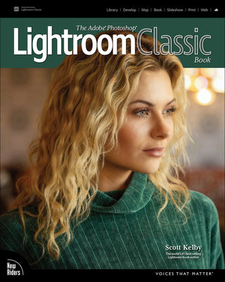 Cover Image for The Adobe Photoshop Lightroom Classic Book -- Scott Kelby, Paperback