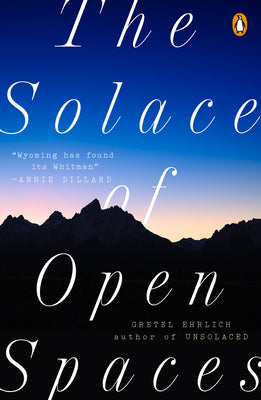 Cover Image for The Solace of Open Spaces -- Gretel Ehrlich, Paperback