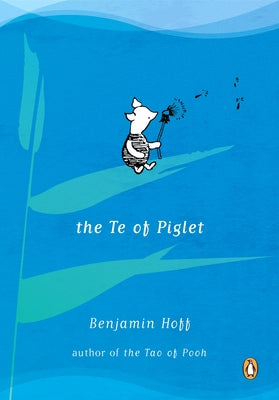 Cover Image for The Te of Piglet -- Benjamin Hoff, Paperback