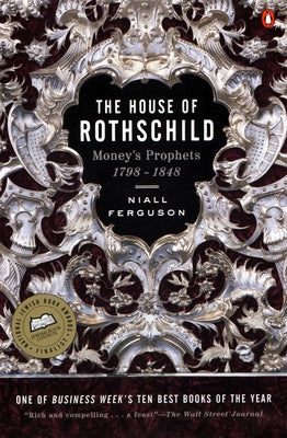 Cover Image for The House of Rothschild: Volume 1: Money's Prophets: 1798-1848 -- Niall Ferguson, Paperback